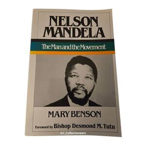 Nelson Mandela the man and the movement by Mary Benson - Norton books - isbn 039